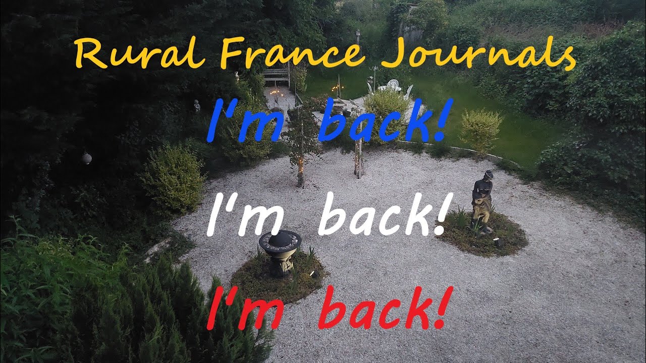 Rural France Journals Episode 209: I'm back!