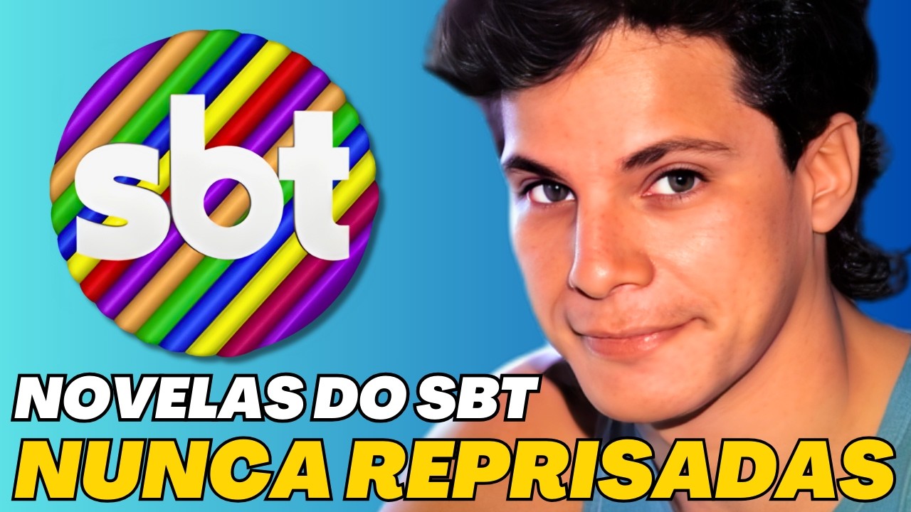 05 NOVELAS DO SBT QUE NUNCA FORAM REPRISADAS - PARTE 3