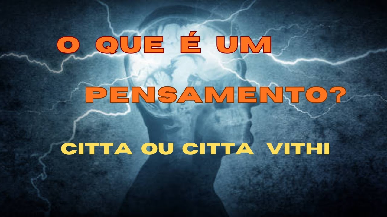 O que é e como funciona um pensamento (citta) de acordo com o Budismo?