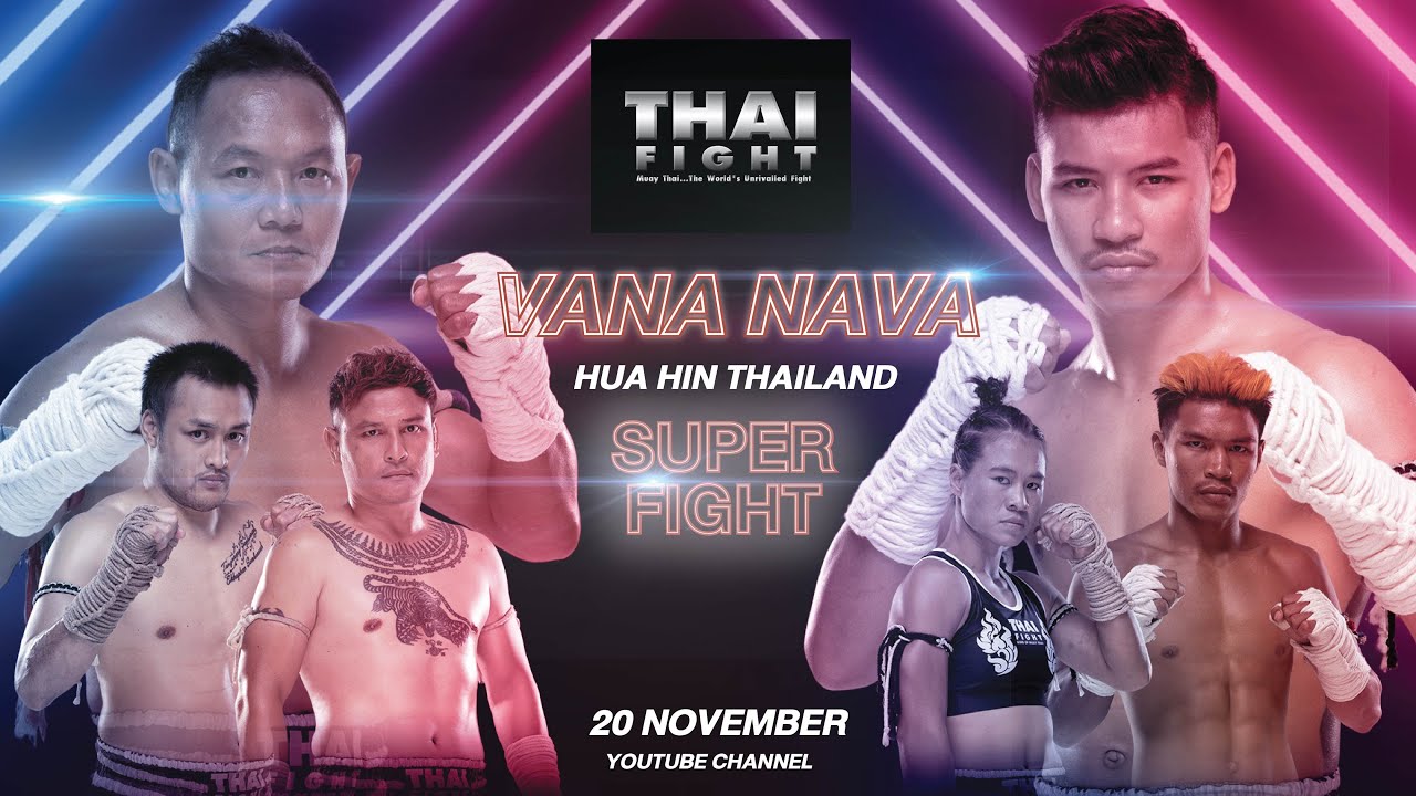 วานา นาวา หัวหิน Full Match Thai ไทยไฟท์ - Thai Fight : King of Muay Thai