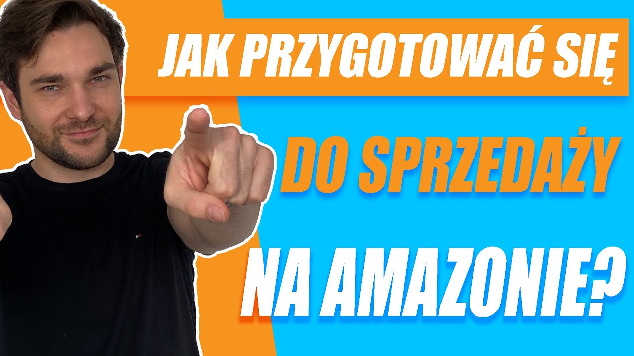 Amazon FBA - Jak musisz się przygotować zanim zaczniesz z Amazonem