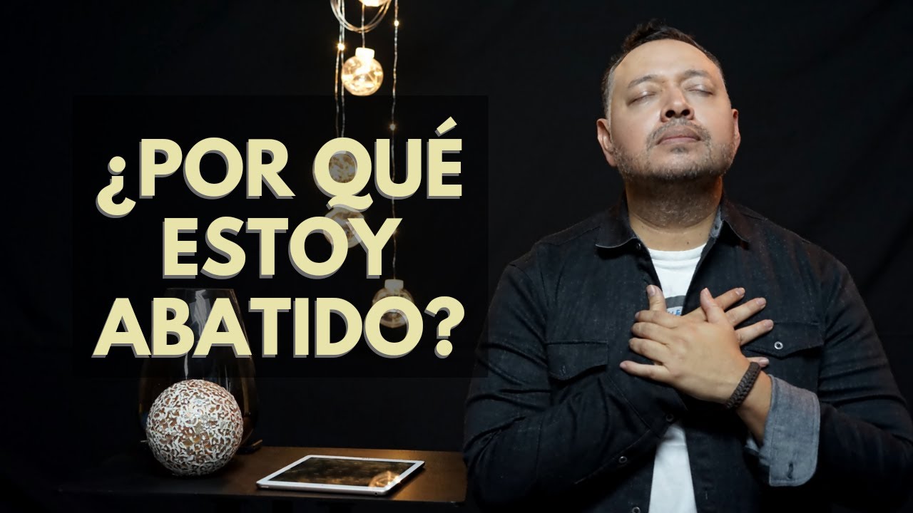 ¿Por qué estoy abatido? Salmo 42:5 Desde él Aula. 8/04/021 ( devocional 016)