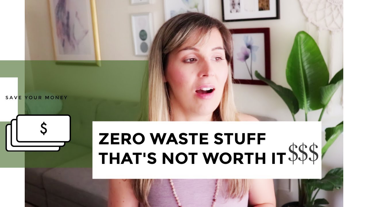 Zero waste products that were a Waste! -Regrets