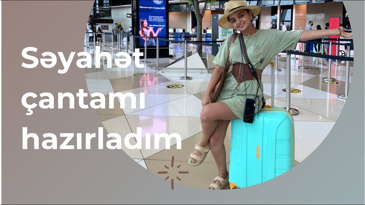 Səyahət çantamı hazırladım🧳