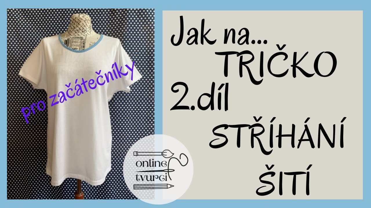 Tričko 2.díl stříhání a šití + jak párat overlock