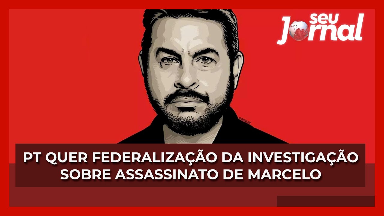PT quer federaliza&ccedil;&atilde;o da investiga&ccedil;&atilde;o sobre assassinato de Marcelo de Arruda