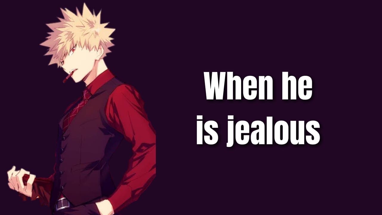 When he gets jealous - Bakugou x Listener