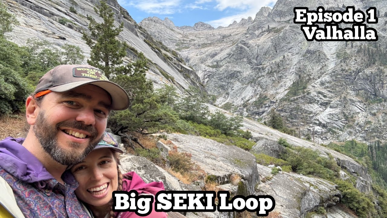 MasoTaters Ascends to Valhalla | High Sierra Trail | Big SEKI Loop Ep 1