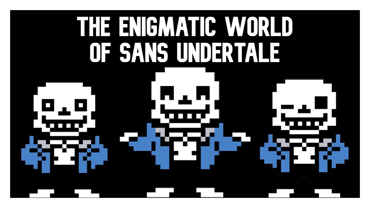The Enigmatic World of Sans - Undertale character analysis