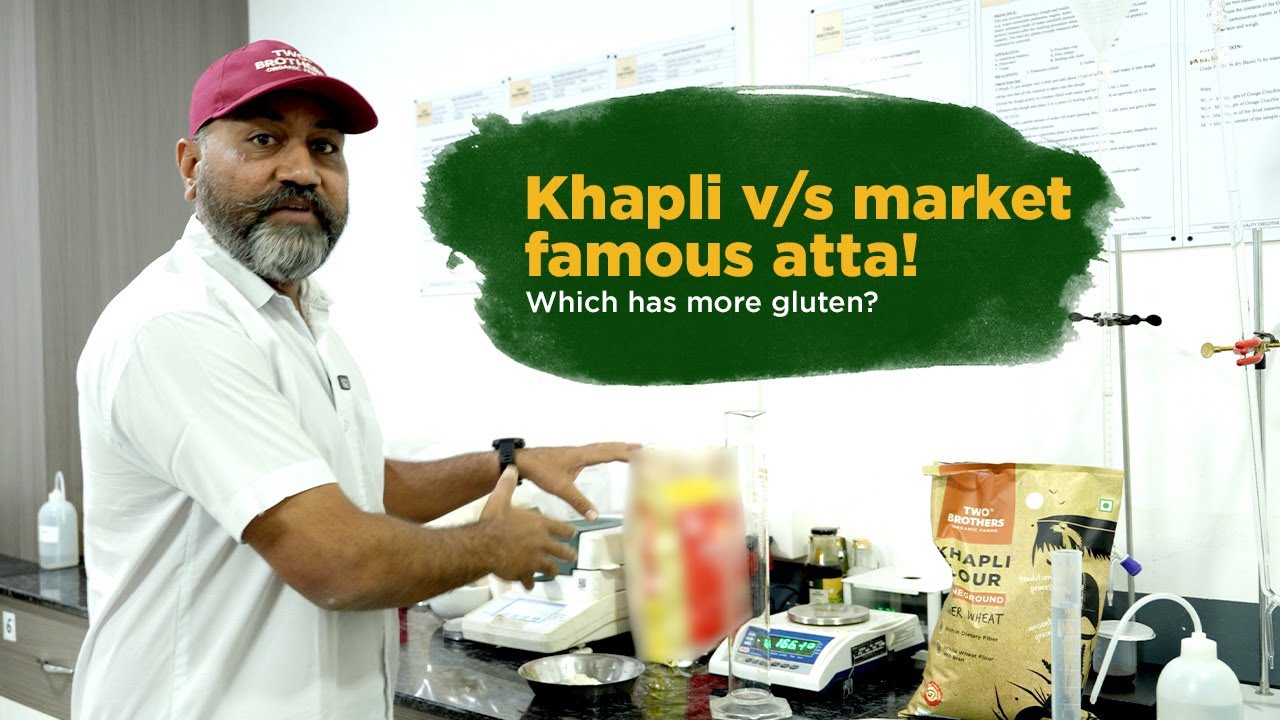 Khapli v/s market famous atta- which has more gluten?