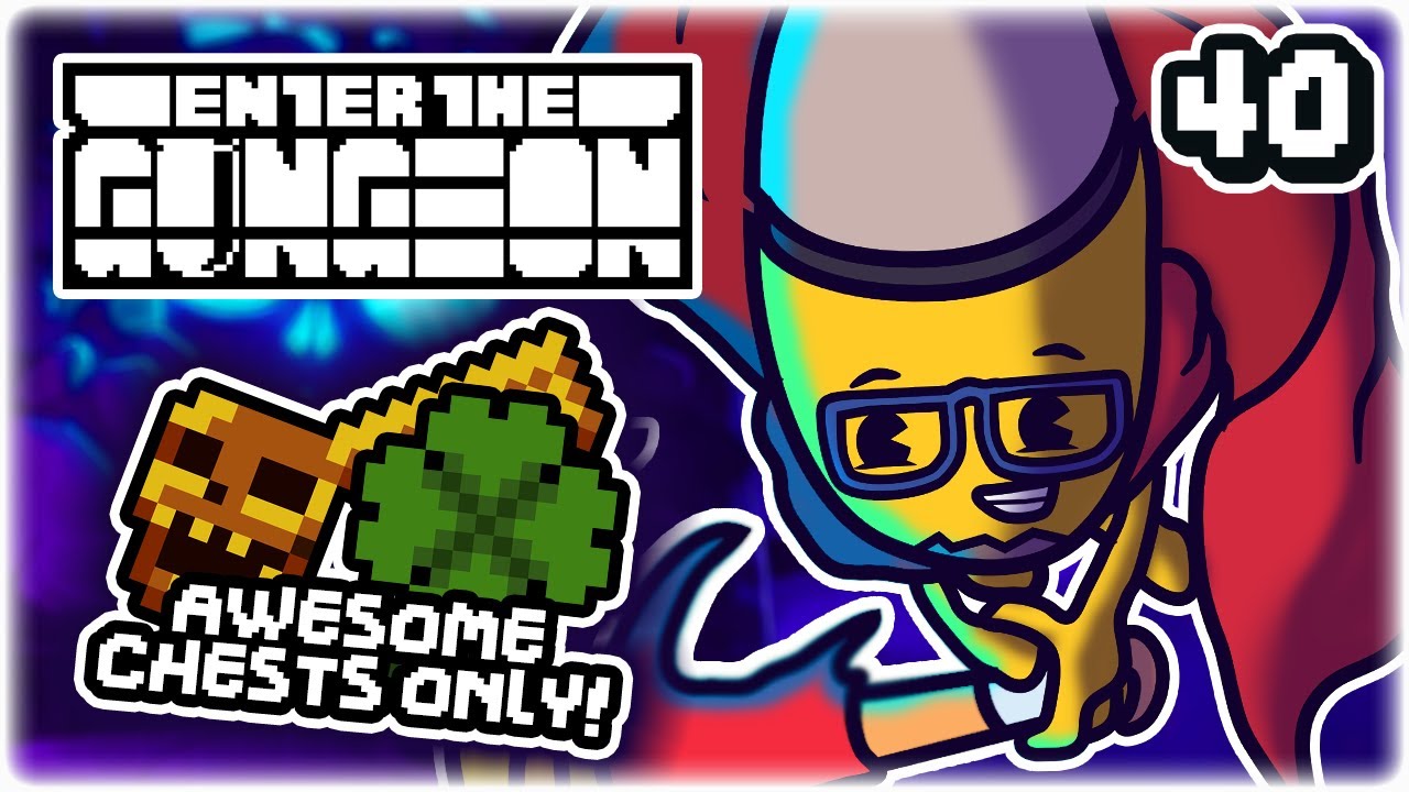 SEVEN-LEAF CLOVER & SHELLETON KEY!! | Part 40 | Let's Play Enter the Gungeon: Beat the Gungeon