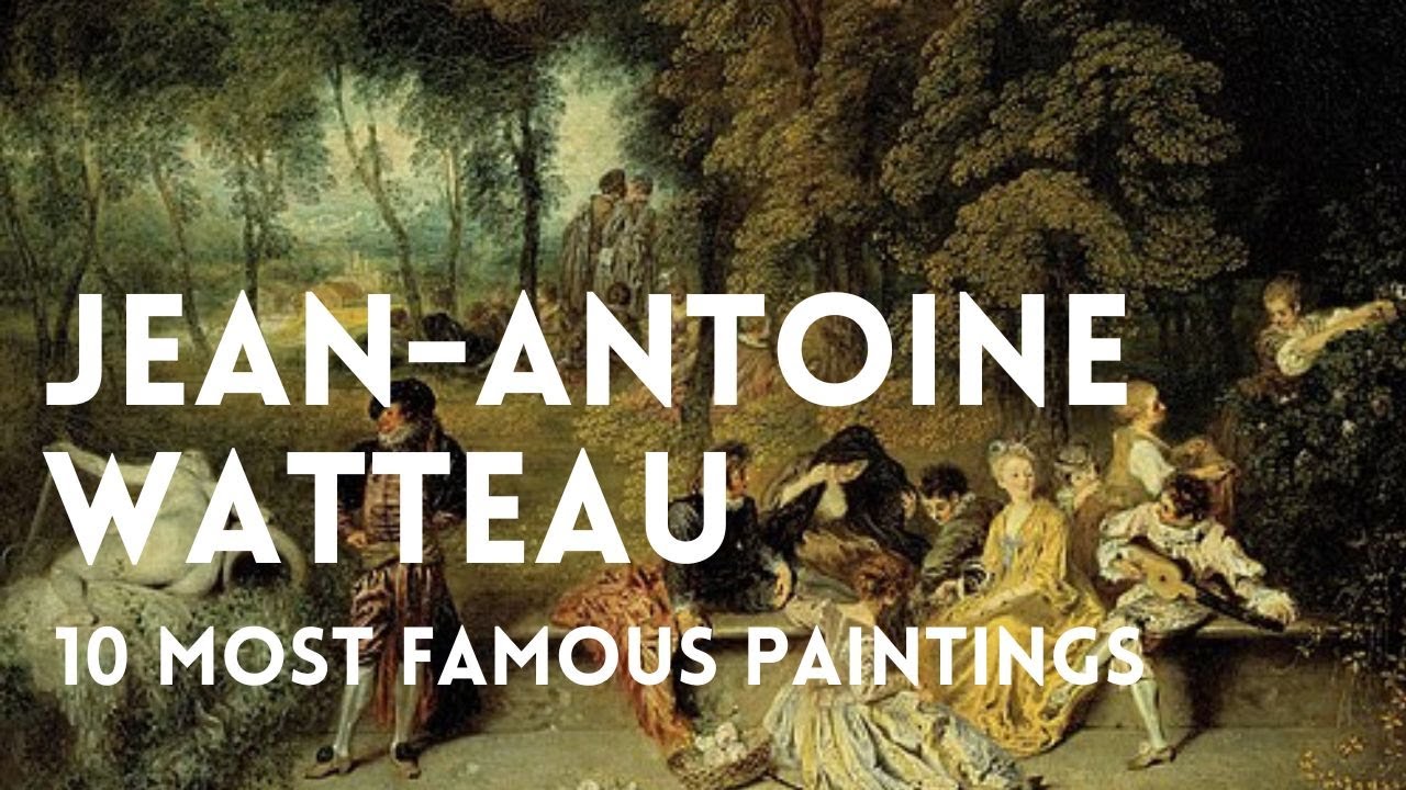 The 10 most famous paintings of Jean-Antoine Watteau 😍
