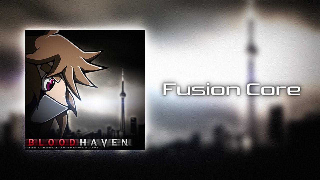 Fusion Core | BloodHaven: Music Based On The Webcomic