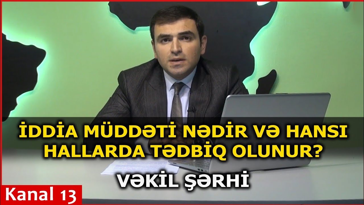 İddia müddəti nədir? - Hansı hallarda tətbiq olunur? - Vəkil şərhi
