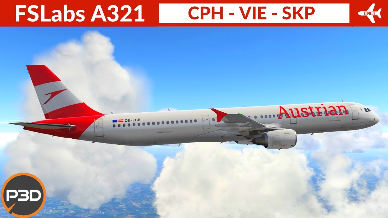 [P3D v5.2] FSLabs A321 Austrian Airlines | Copenhagen to Vienna to Skopje | 2 VATSIM Full flights