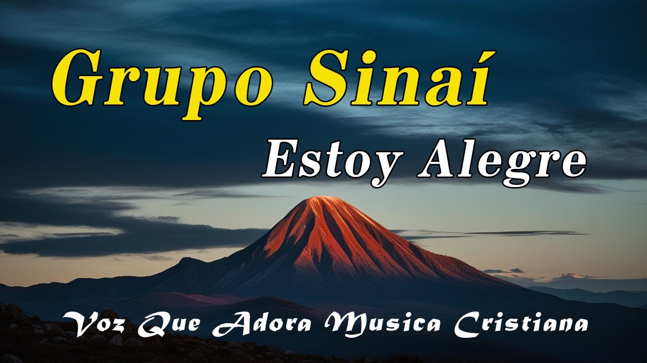 Grupo Sinaí - Estoy Alegre  (Alabanzas para recordar) Mix cantos Sinaí