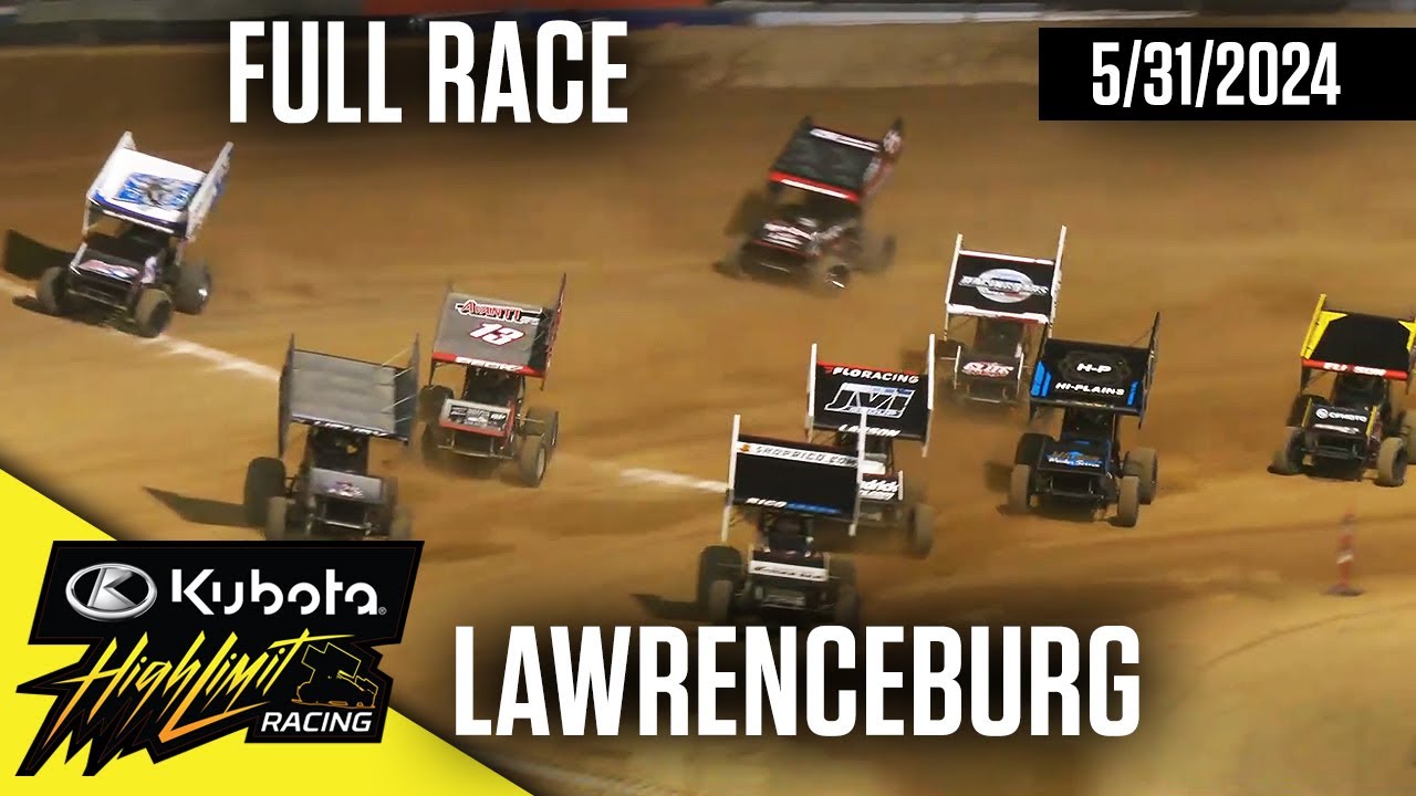FULL RACE: Kubota High Limit Racing at Lawrenceburg Speedway 5/31/2024