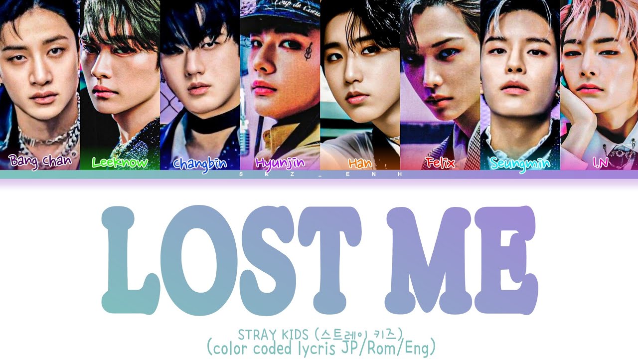 STRAY KIDS - Lost Me ( Color Coded Lycris )