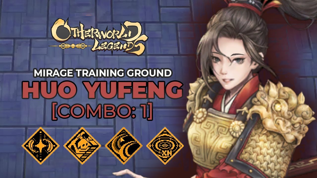 Otherworld Legends | Mirage Training Ground: Huo Yufeng &bull; Combo #1  (REAL!)