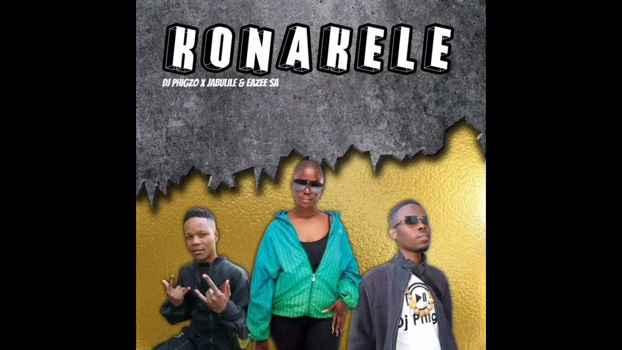 KONAKELE DJ Phigzo x Jabulile & Eazee SA