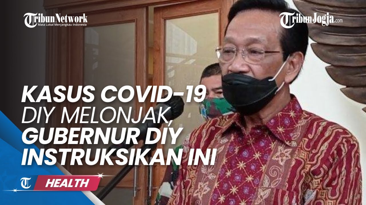 KASUS COVID 19 DIY MELONJAK, GUBERNUR DIY INSTRUKSIKAN INI