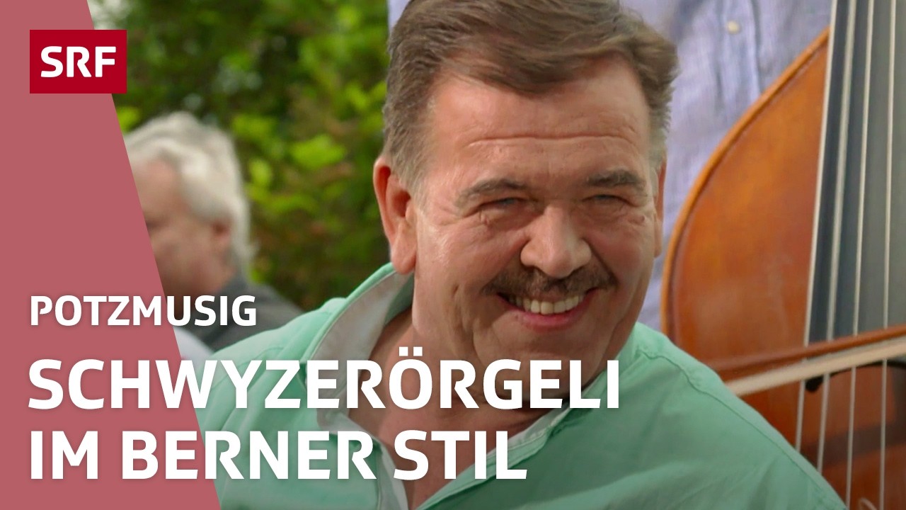 Potzmusig Sommerplausch im Berner Stil | Potzmusig - Volksmusik | SRF