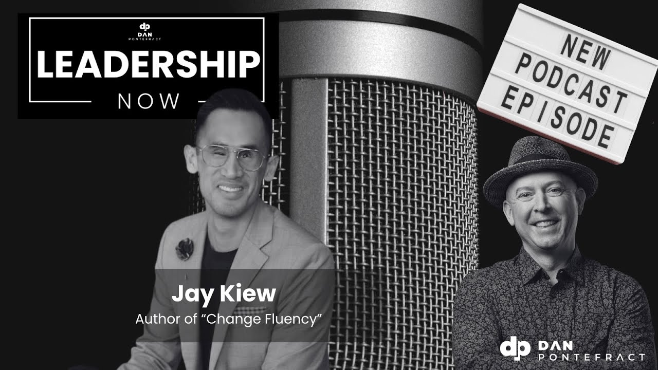 Why Leaders Can’t “Manage” Change with Jay Kiew