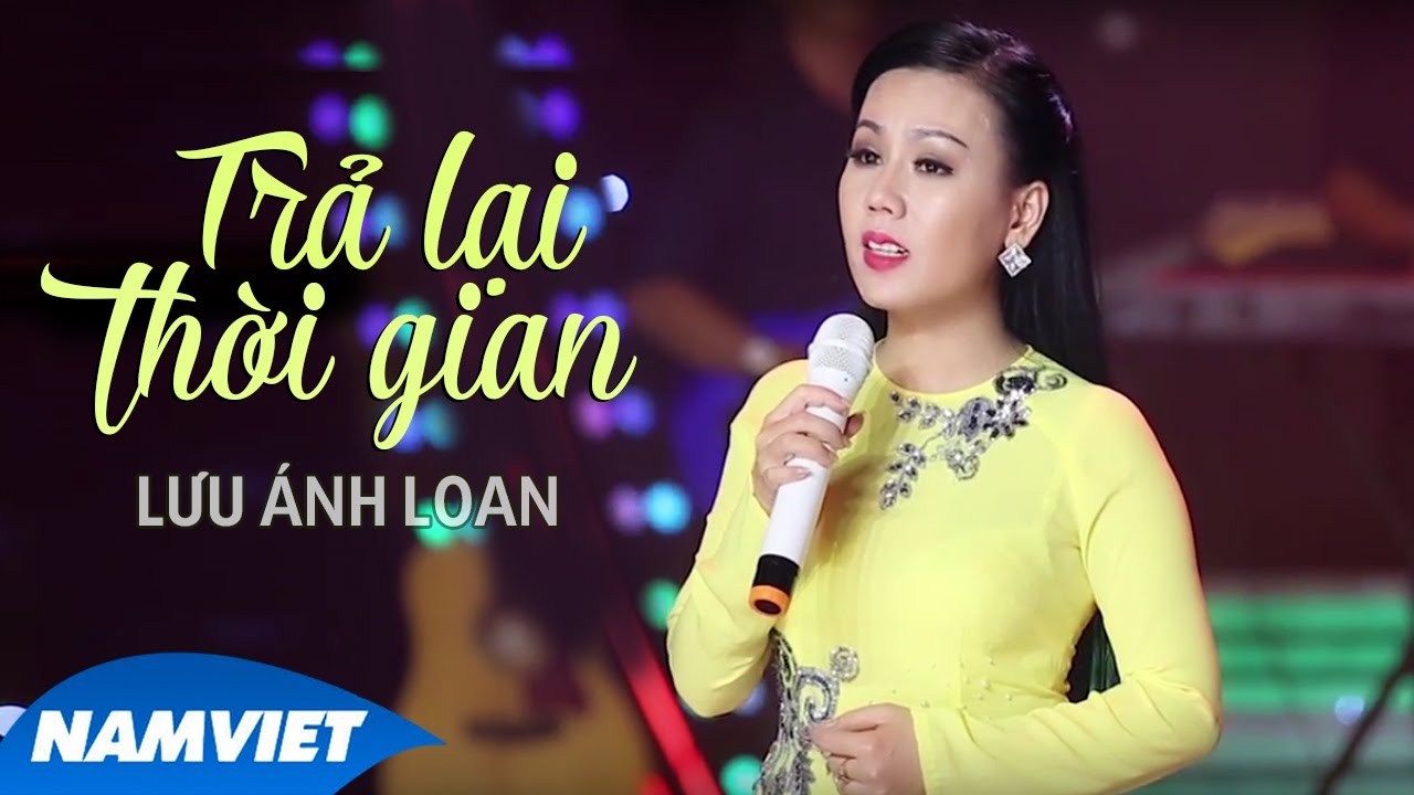 Trả Lại Thời Gian - Lưu Ánh Loan (MV OFFICIAL)