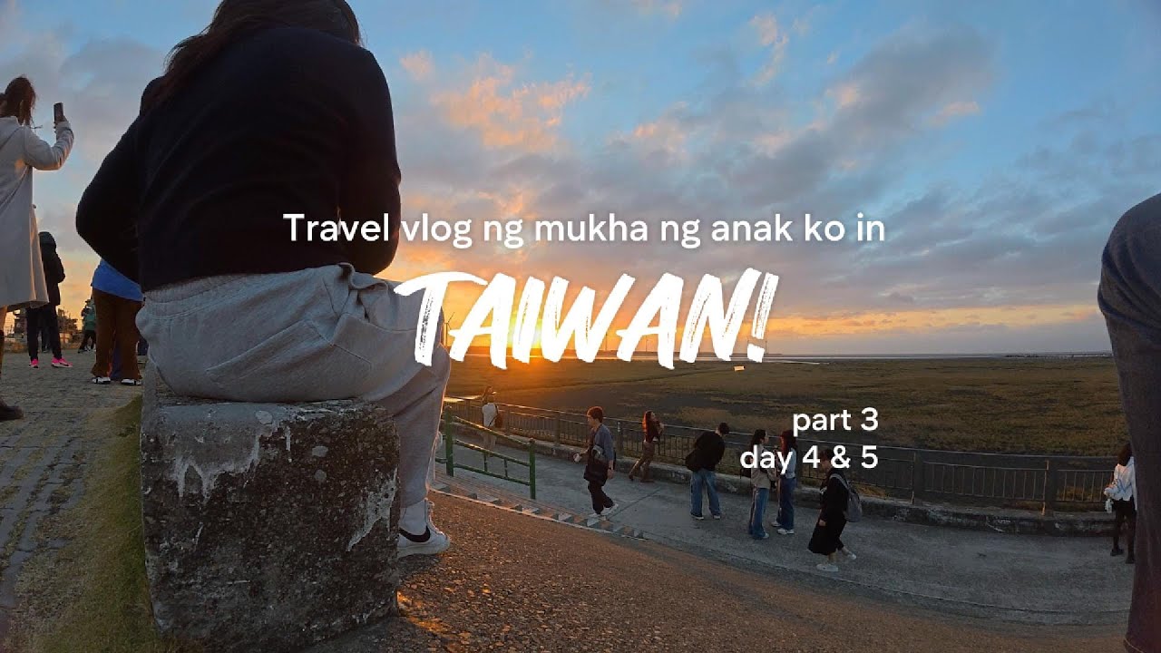 Taiwan vlog (day 4-5) part 3