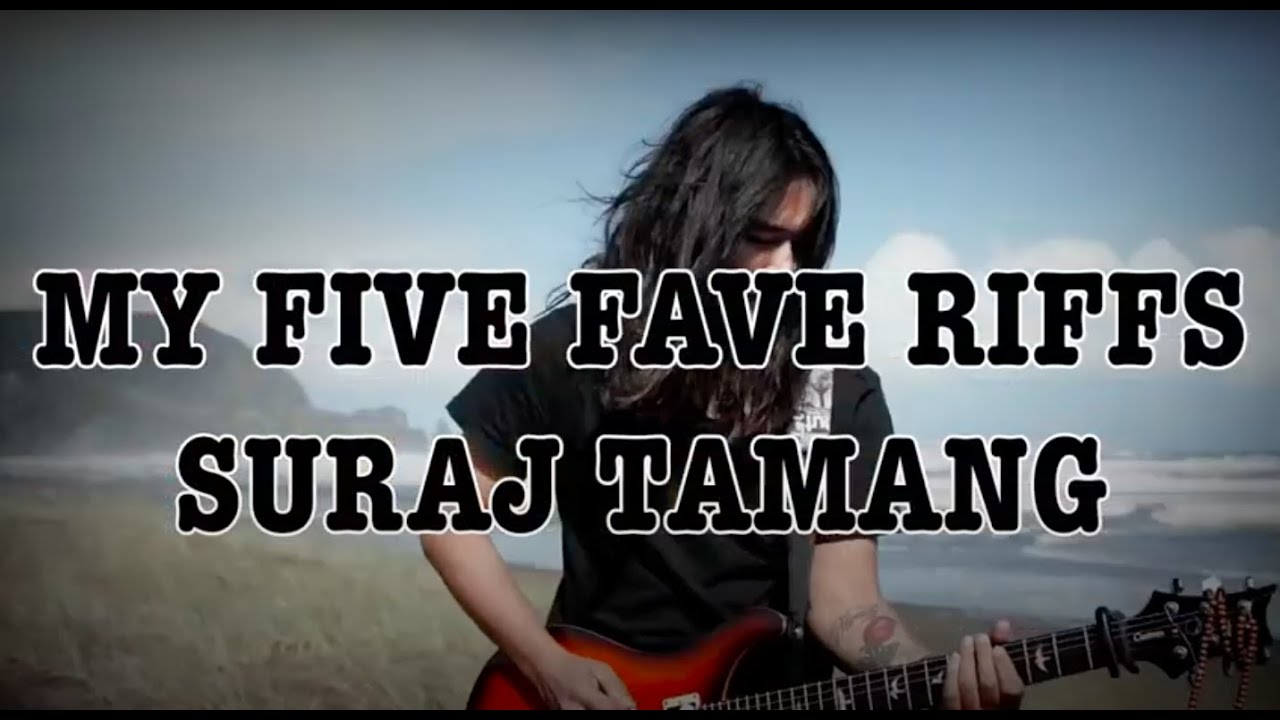 MY FIVE FAVE RIFFS by Suraj Tamang (DUNGA)