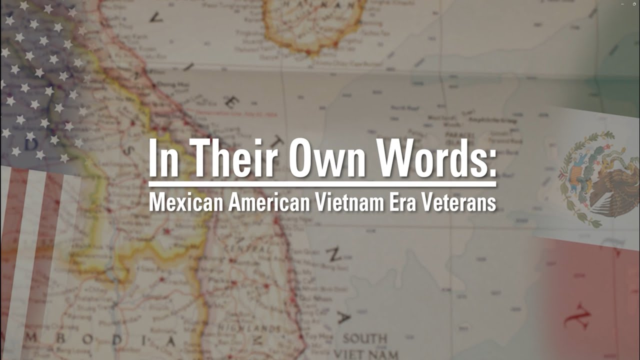 In Their Own Words: Mexican American Vietnam Era Veterans