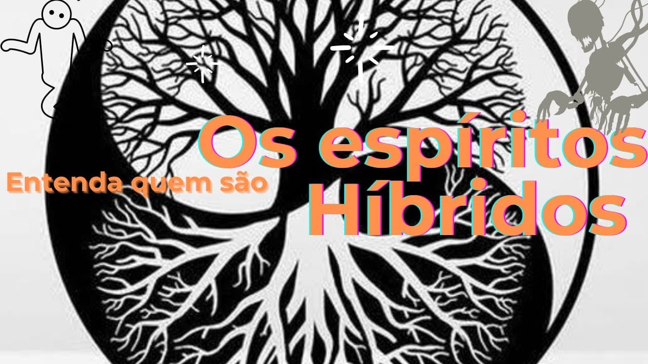 Espíritos Híbridos, quem são eles?