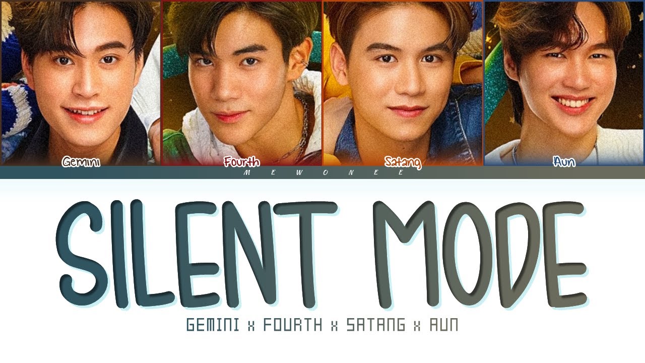 【Gemini Fourth Satang Aun】Silent Mode (คนไม่คุย) (Original by PROXIE) - (Color Coded Lyrics)