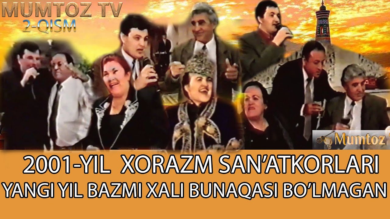 BU ARXIVNI KO'RING BU NOYOB EFIRGA CHIQ MAGAN ZAPISLAR 2001YIL  XORAZM SANATI YANGI YIL BAZMI 2-QISM