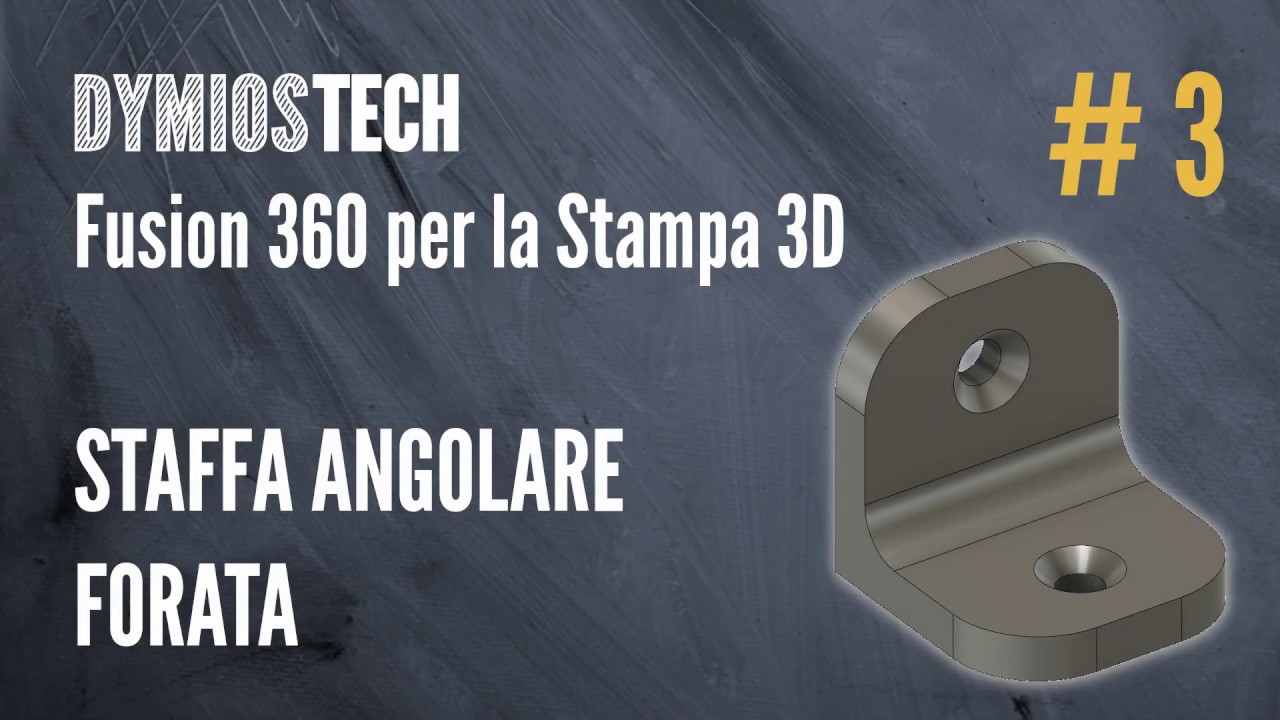 [Fusion 360 per la Stampa 3d] #3 - Staffa angolare forata
