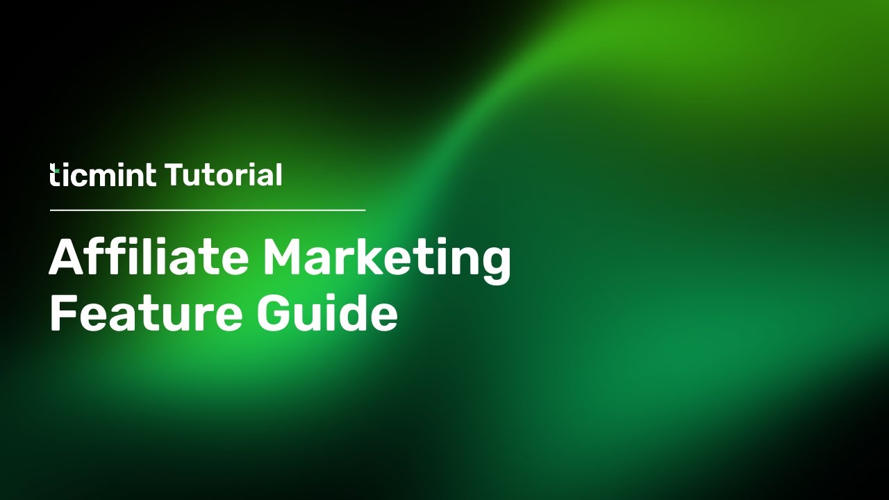 Affiliate Marketing on Ticmint | How to Set Up, Track & Manage Affiliates