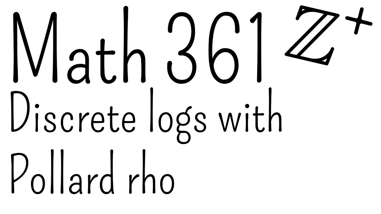 Discrete logs with Pollard rho | Math 361