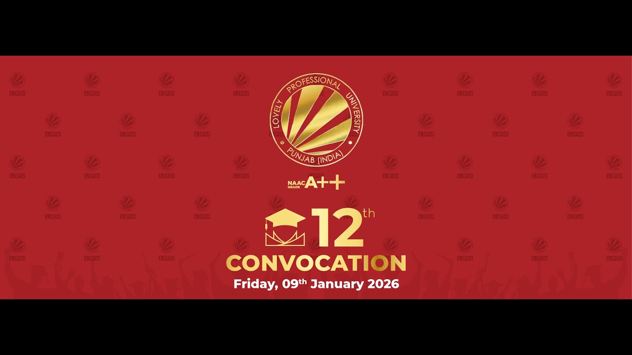 LPU 12th Convocation 2026 | Graduation Ceremony