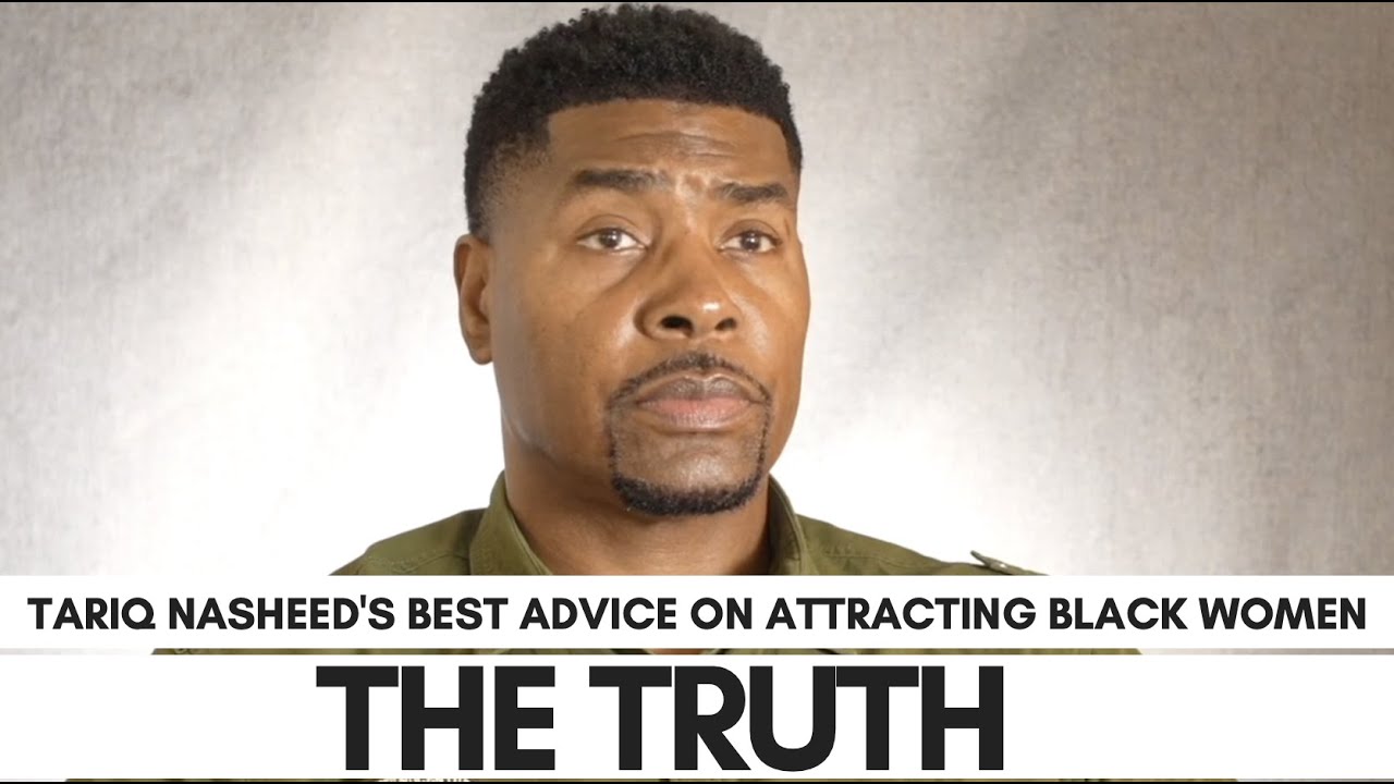 Tariq Nasheed Honest Advice On Dating Black Women: Where My Hug N*ggas Turned Into Podcast N*ggas