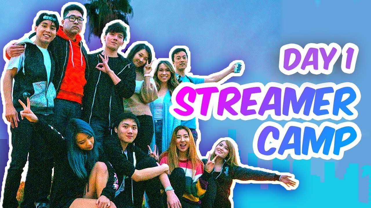 STREAMER CAMP: DAY 1