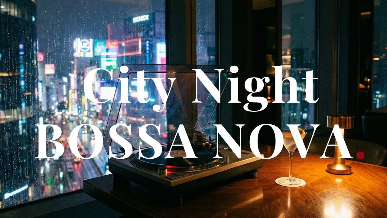 Playlist | City Night Bossa Nova 🌃 Sophisticated Female Vocals | 도시의 밤 시티팝 보사노바
