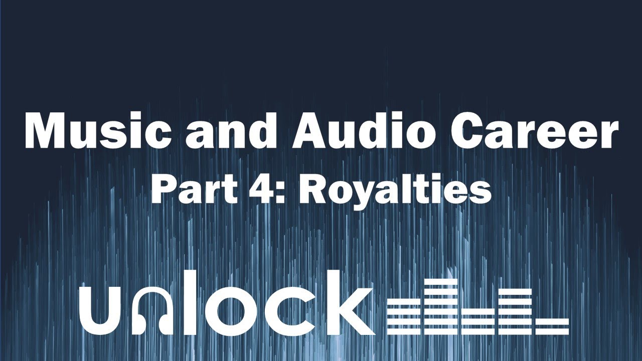 Starting a Composer or Sound Designer Career - Royalties | Unlock Audio
