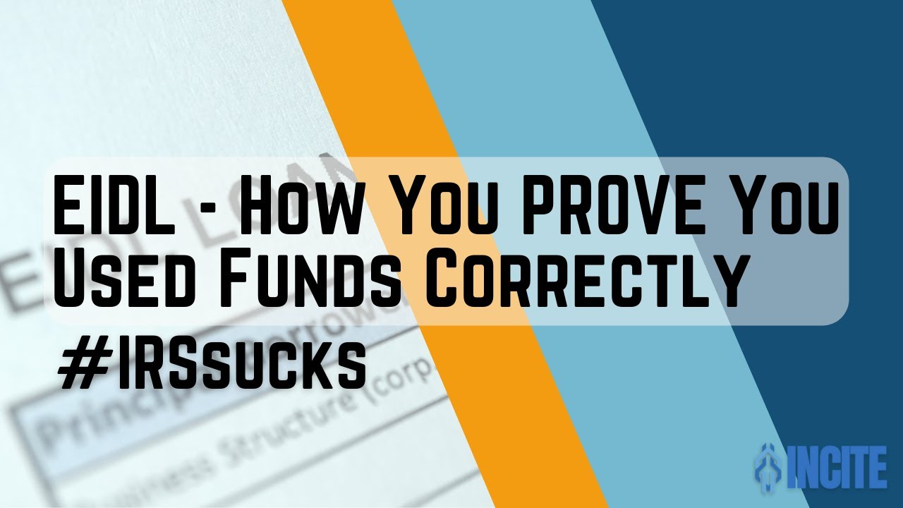 EIDL - How You PROVE You Used Funds Correctly | Incite Tax