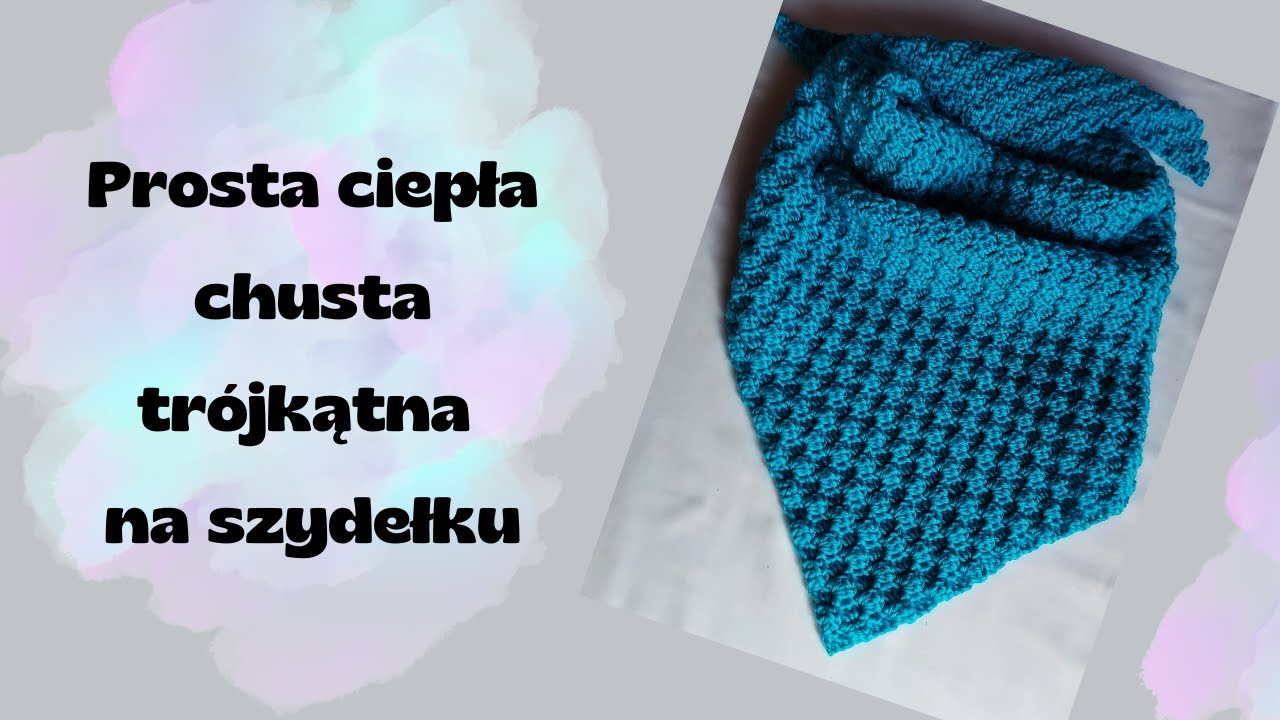 Prosta ciepła chusta trójkątna na szydełku