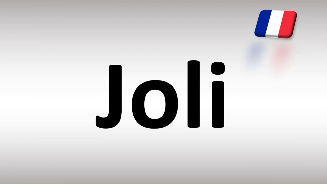 How to Pronounce Joli in French