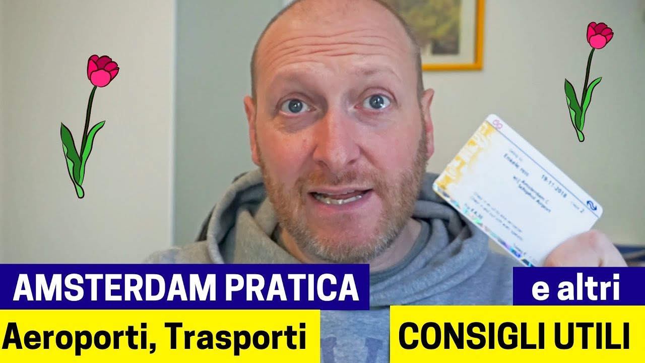 AMSTERDAM Pratica: Aeroporti, Trasporti, Soldi e altri Consigli Utili