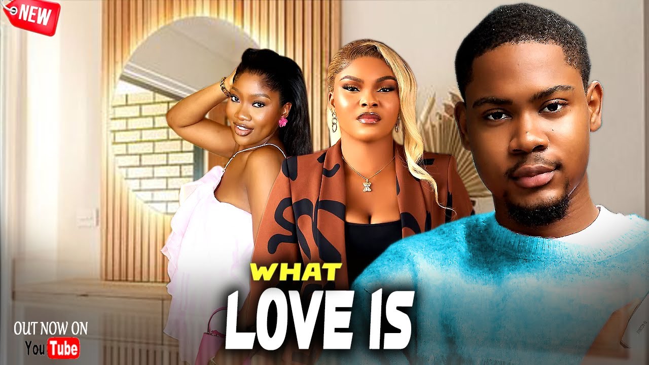 Just Released Now WHAT LOVE IS - Sarian Martin/Clinton Joshua/Chinenye Nnebe - 2025 NigerianMovie
