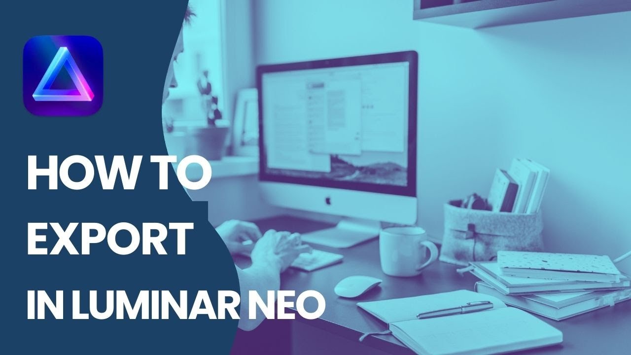 Luminar NEO: How to Export your images (Complete Guide)