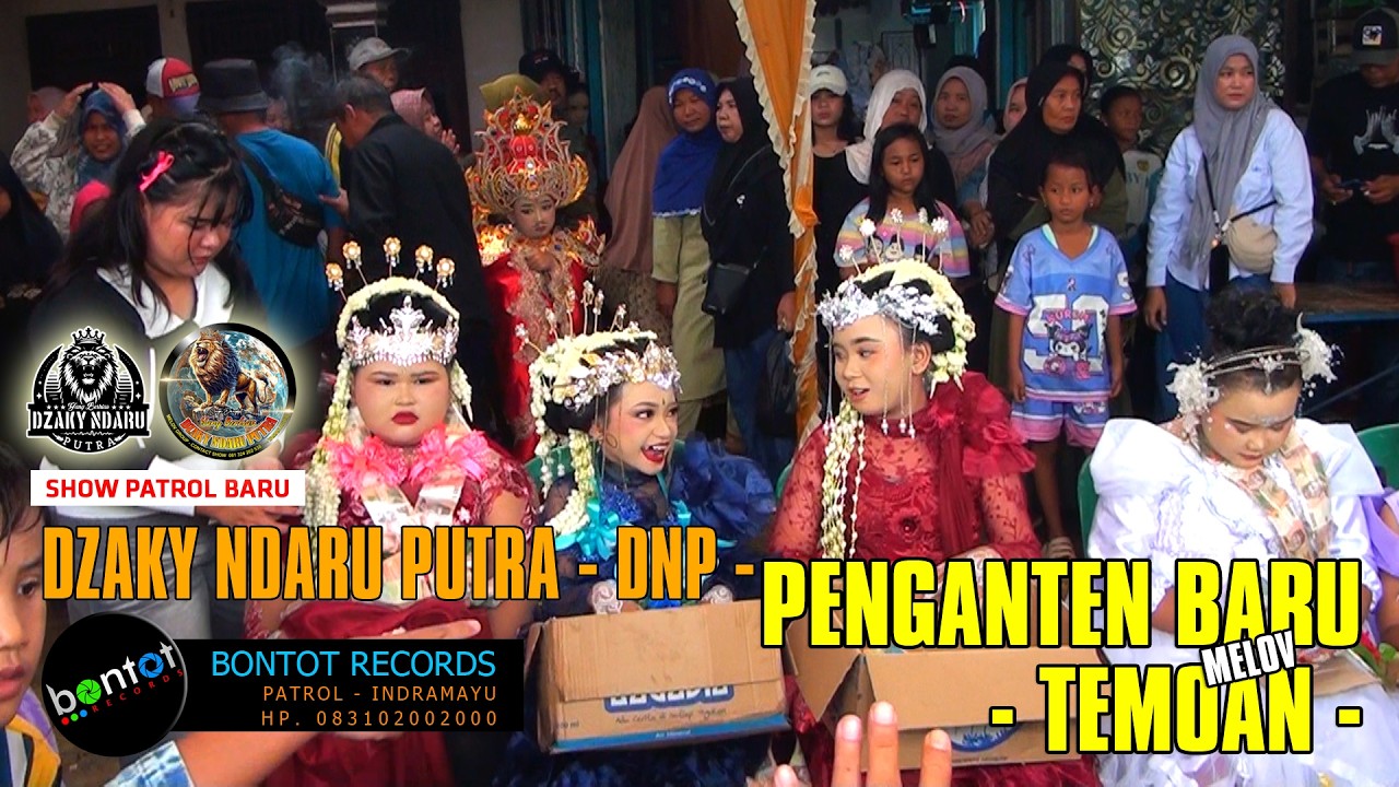 PENGANTEN BARU (TEMOAN) - MELDA MELOV - DZAKY NDARU PUTRA (DNP) - SHOW PATROL BARU - BONTOT RECORDS