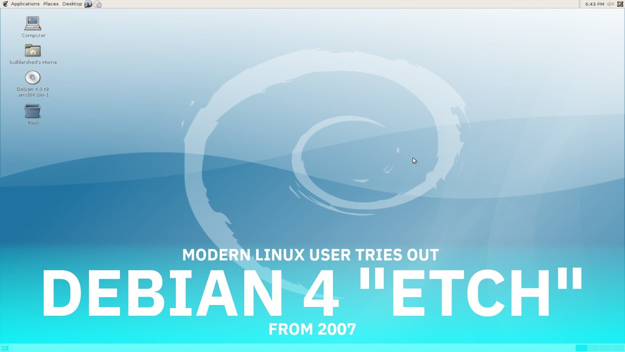 Linux User Goes Back in Time and Tries Debian 4!